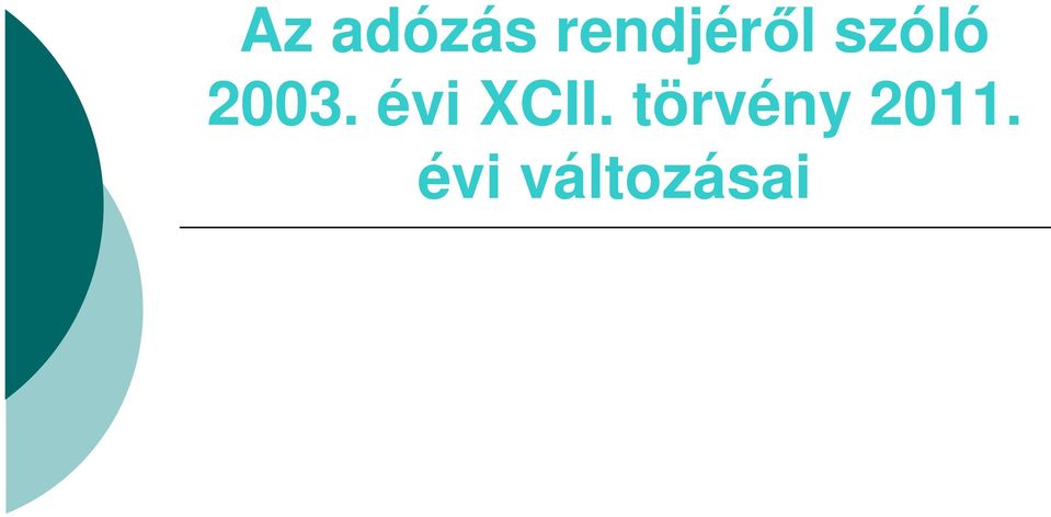 2003. évi XCII.