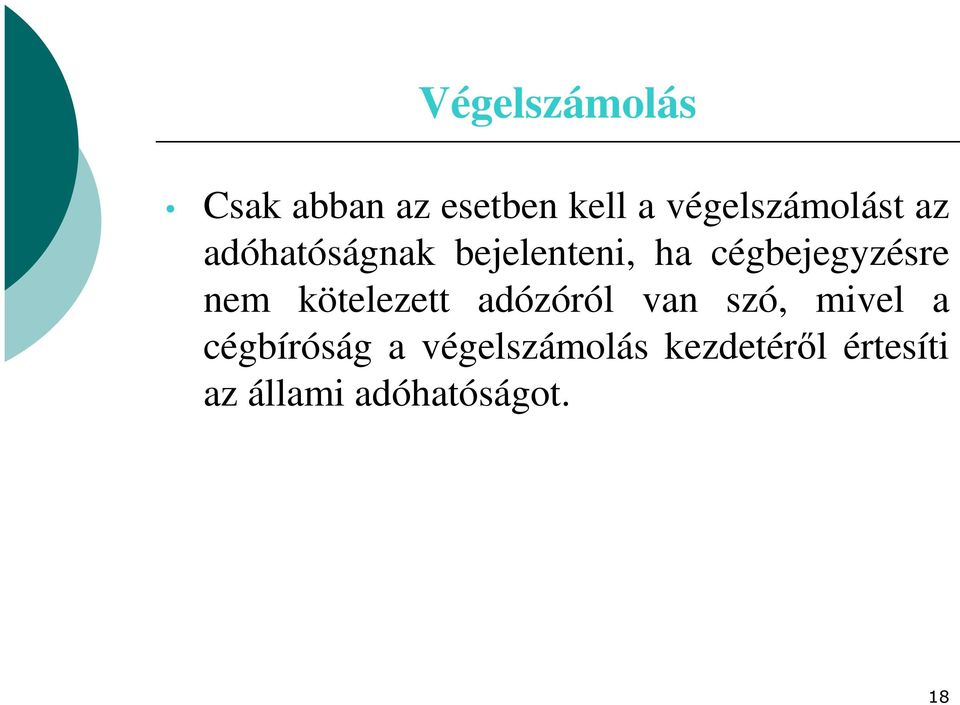 cégbejegyzésre nem kötelezett adózóról van szó, mivel