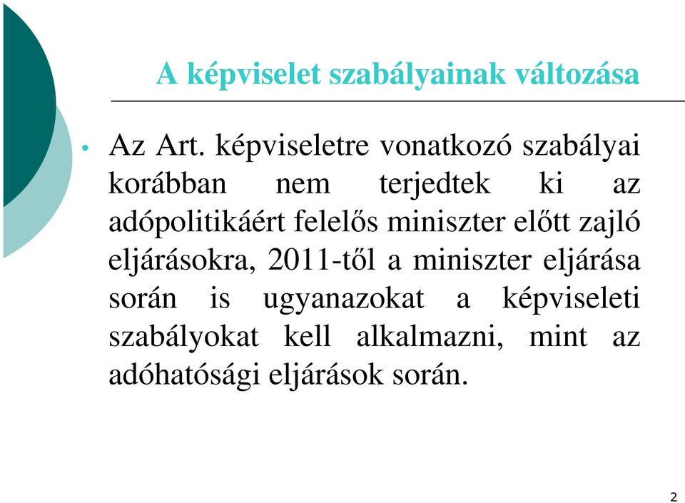 adópolitikáért felelős miniszter előtt zajló eljárásokra, 2011-től a