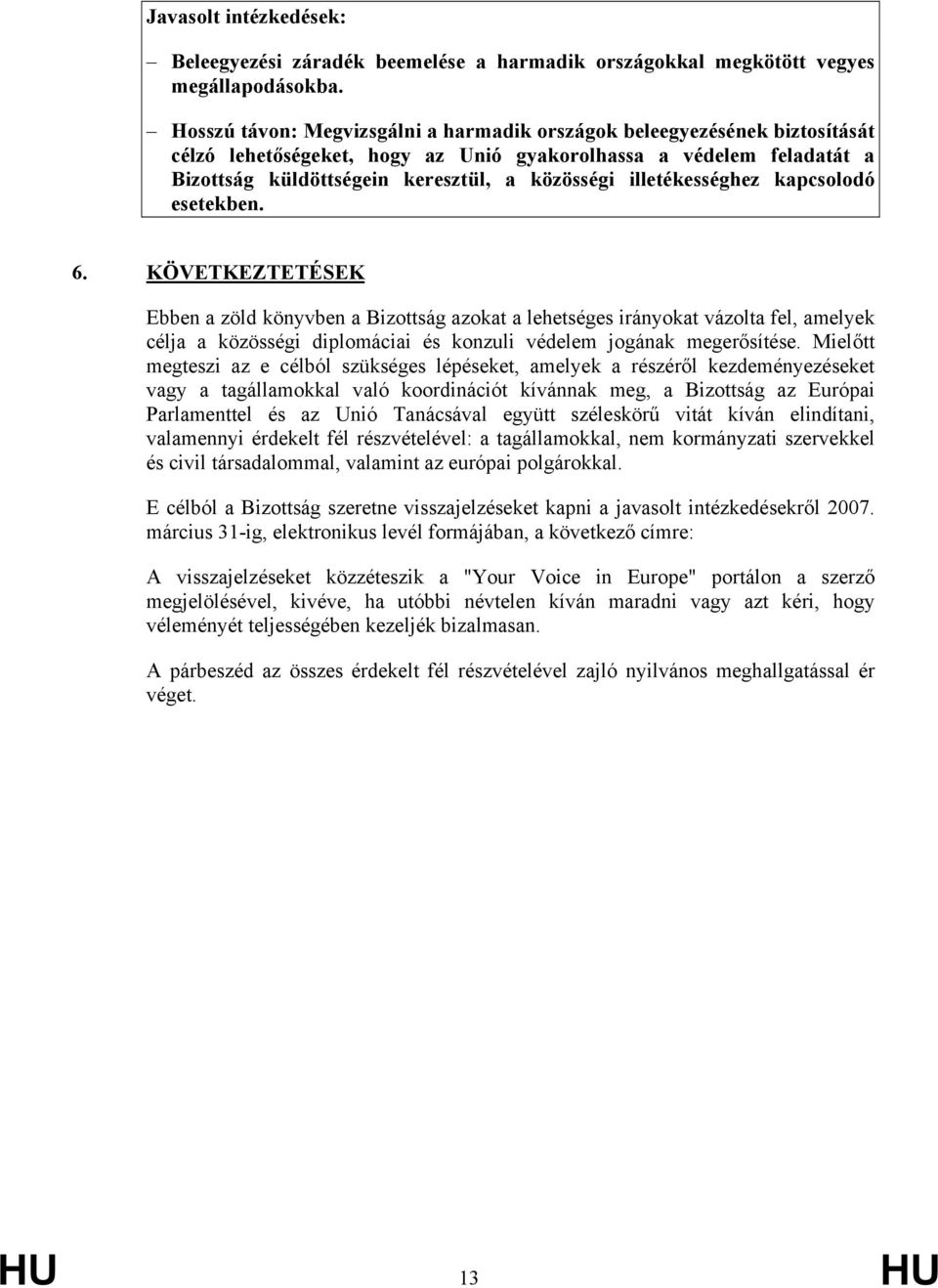 illetékességhez kapcsolodó esetekben. 6.
