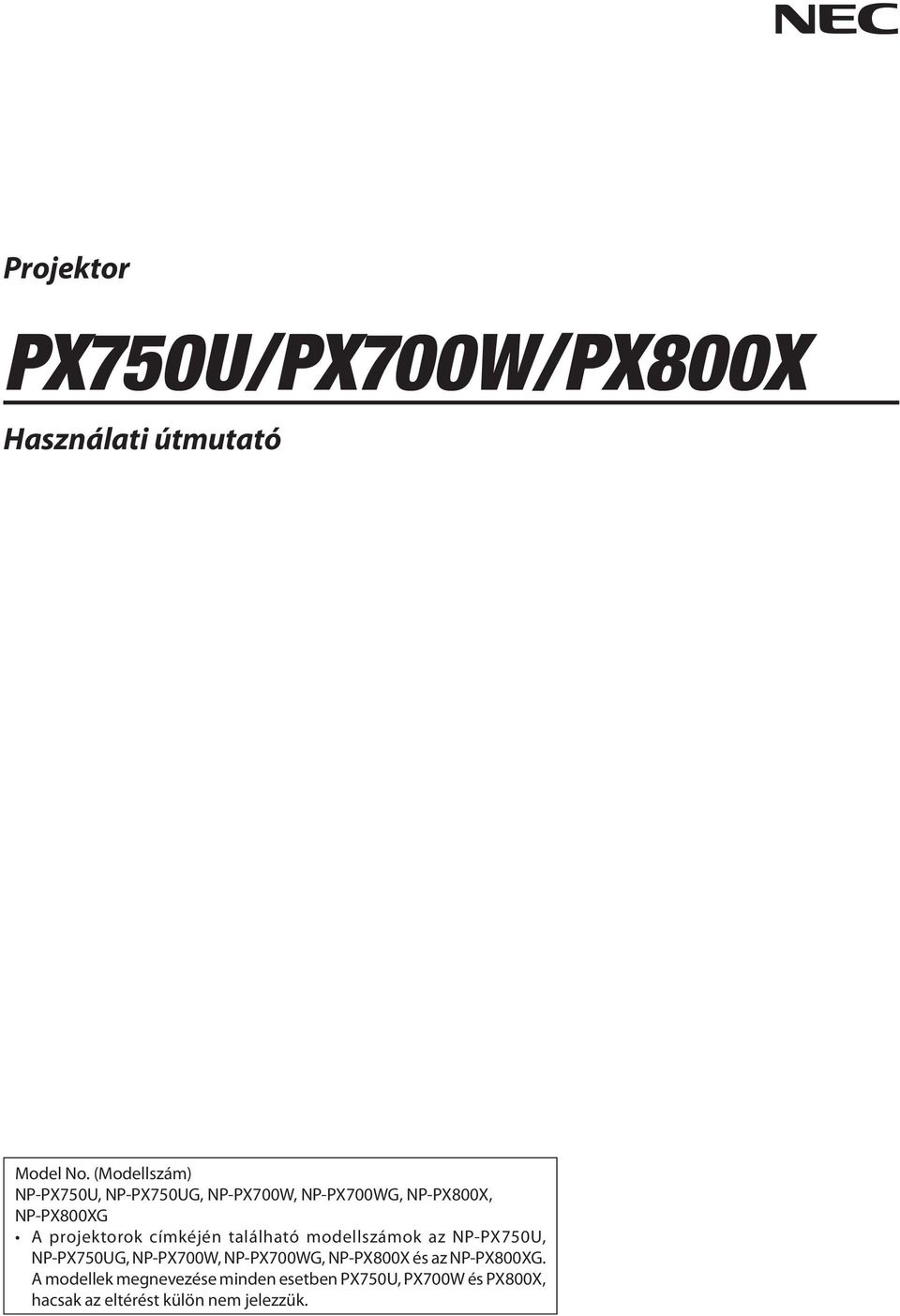projektorok címkéjén található modellszámok az NP-PX750U, NP-PX750UG, NP-PX700W,