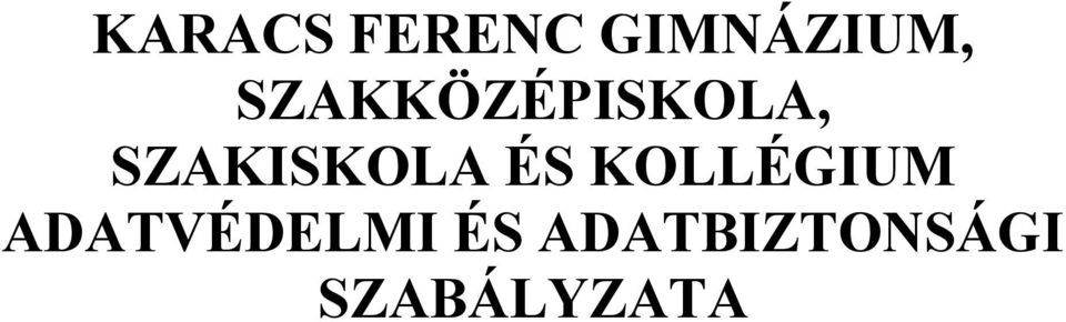 SZAKISKOLA ÉS KOLLÉGIUM