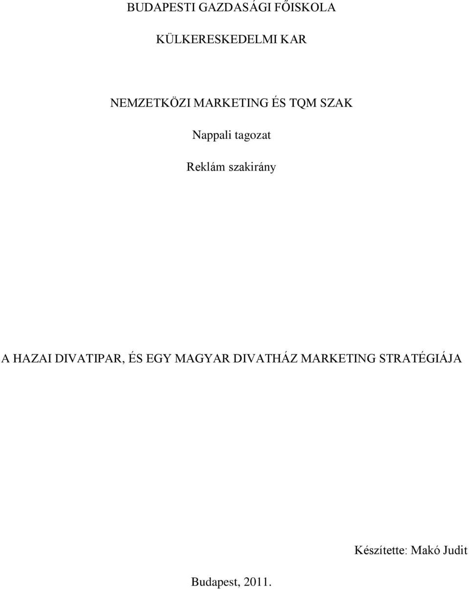 Reklám szakirány A HAZAI DIVATIPAR, ÉS EGY MAGYAR