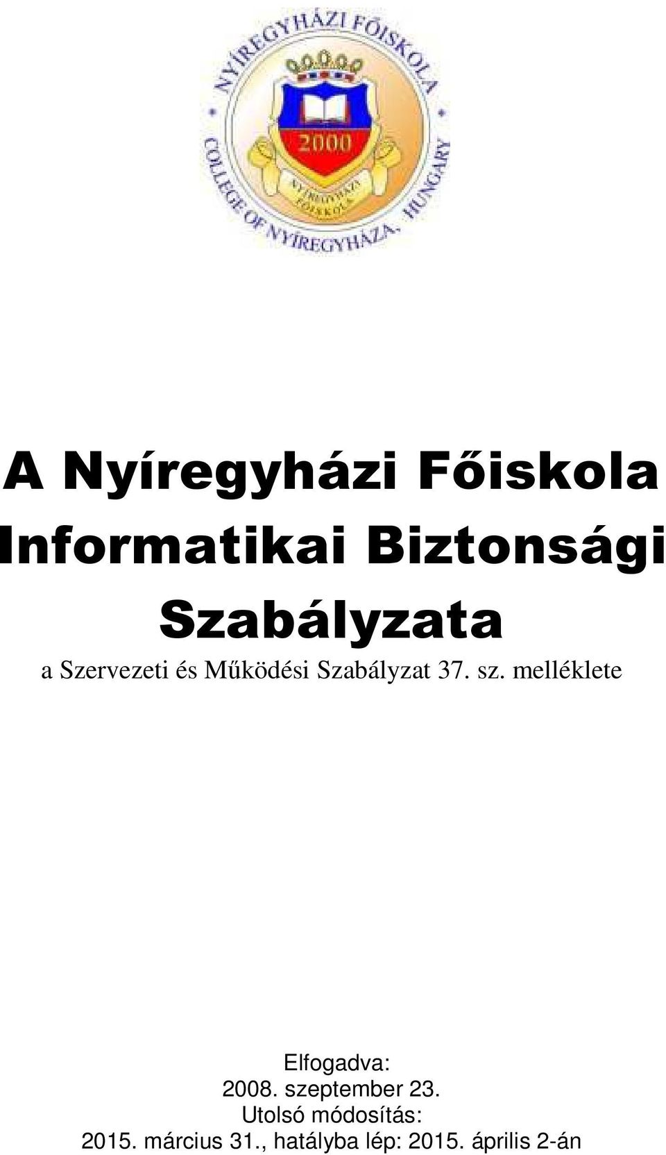 sz. melléklete Elfogadva: 2008. szeptember 23.