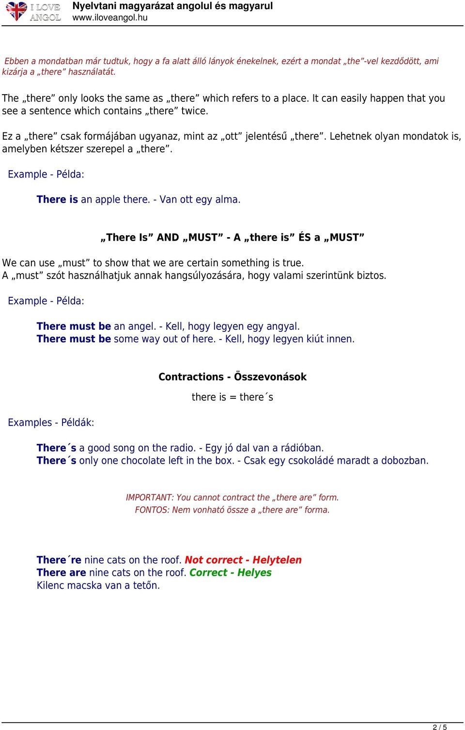 Example - Példa: There is an apple there. - Van ott egy alma. There Is AND MUST - A there is ÉS a MUST We can use must to show that we are certain something is true.