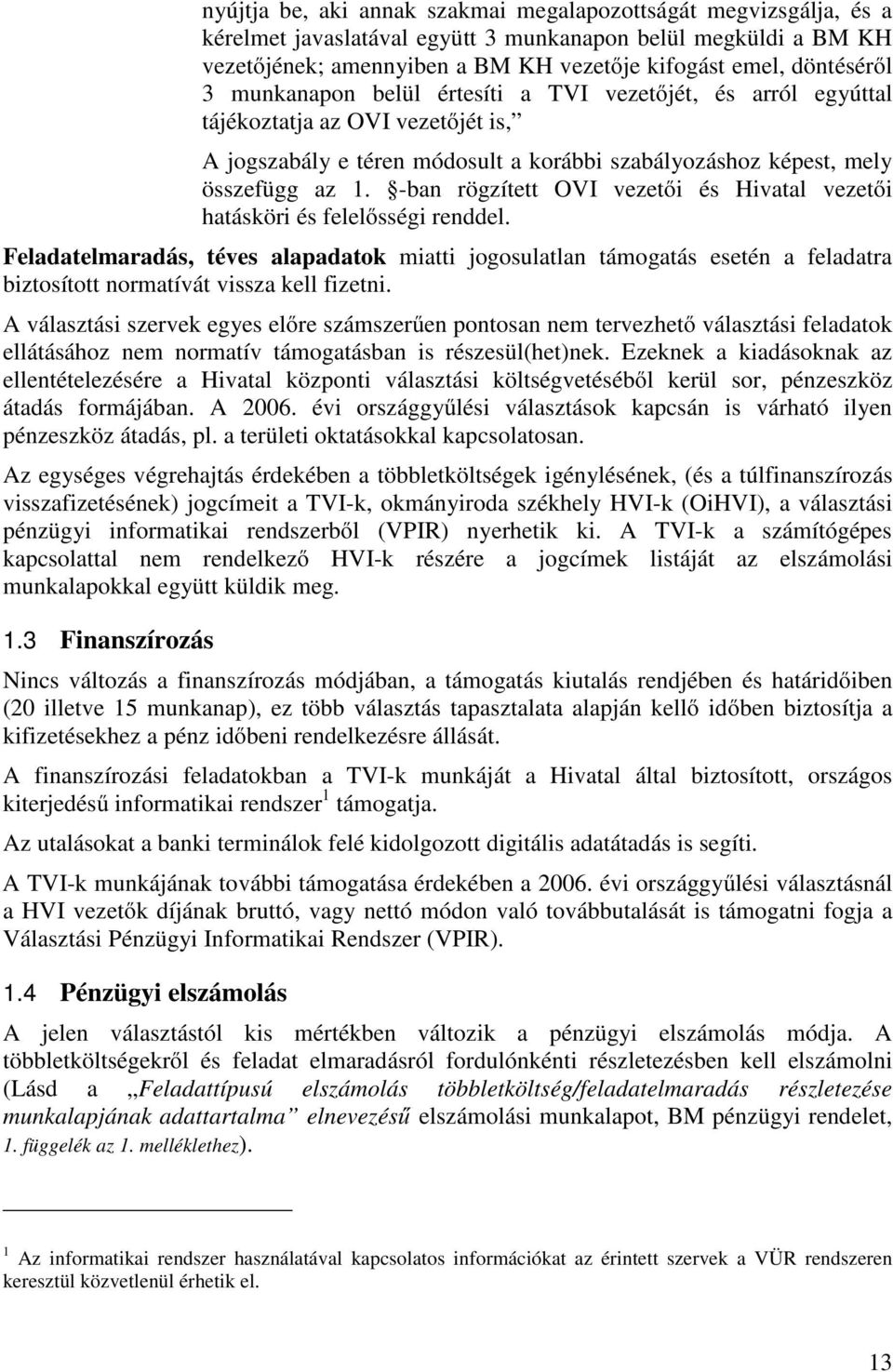 -ban rögzített OVI vezetői és Hivatal vezetői hatásköri és felelősségi renddel.