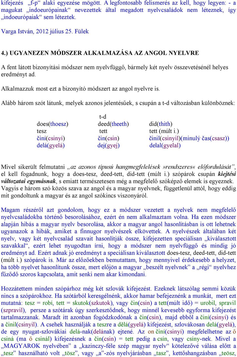 Alkalmazzuk most ezt a bizonyító módszert az angol nyelvre is.