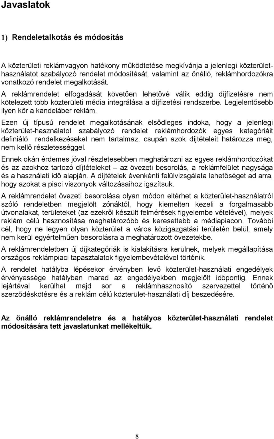 Legjelentősebb ilyen kör a kandeláber reklám.