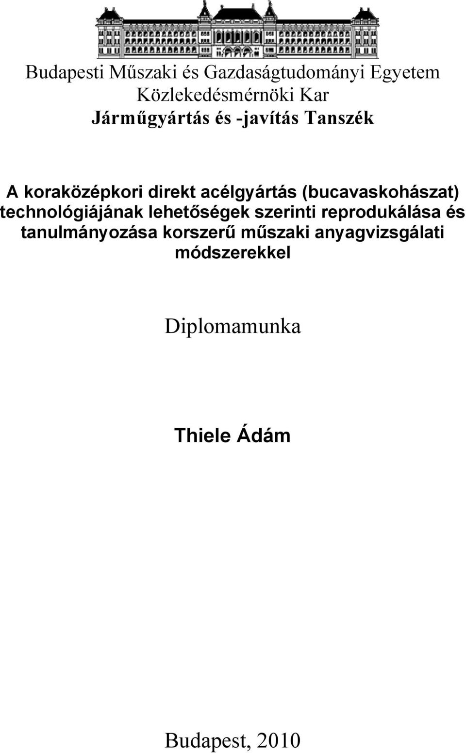 (bucavaskohászat) technológiájának lehetőségek szerinti reprodukálása és