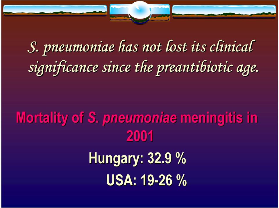 preantibiotic age. Mortality of S.