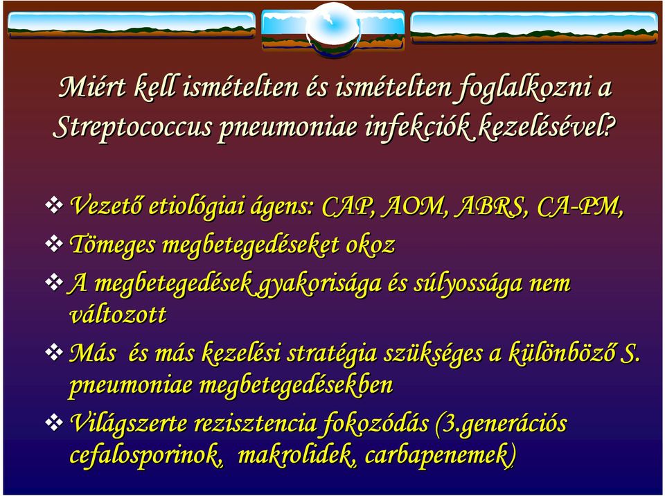 és s súlyoss s lyossága nem változott Más és s más m s kezelési stratégia szüks kséges a különb k nböző S.