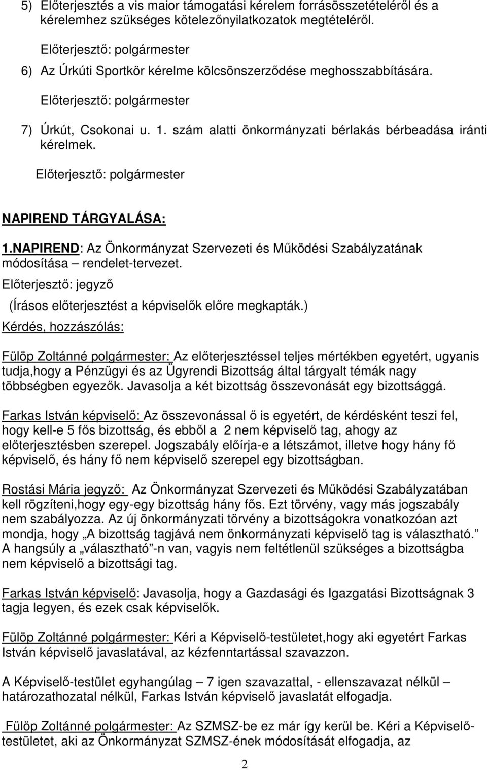 NAPIREND: Az Önkormányzat Szervezeti és Működési Szabályzatának módosítása rendelet-tervezet.