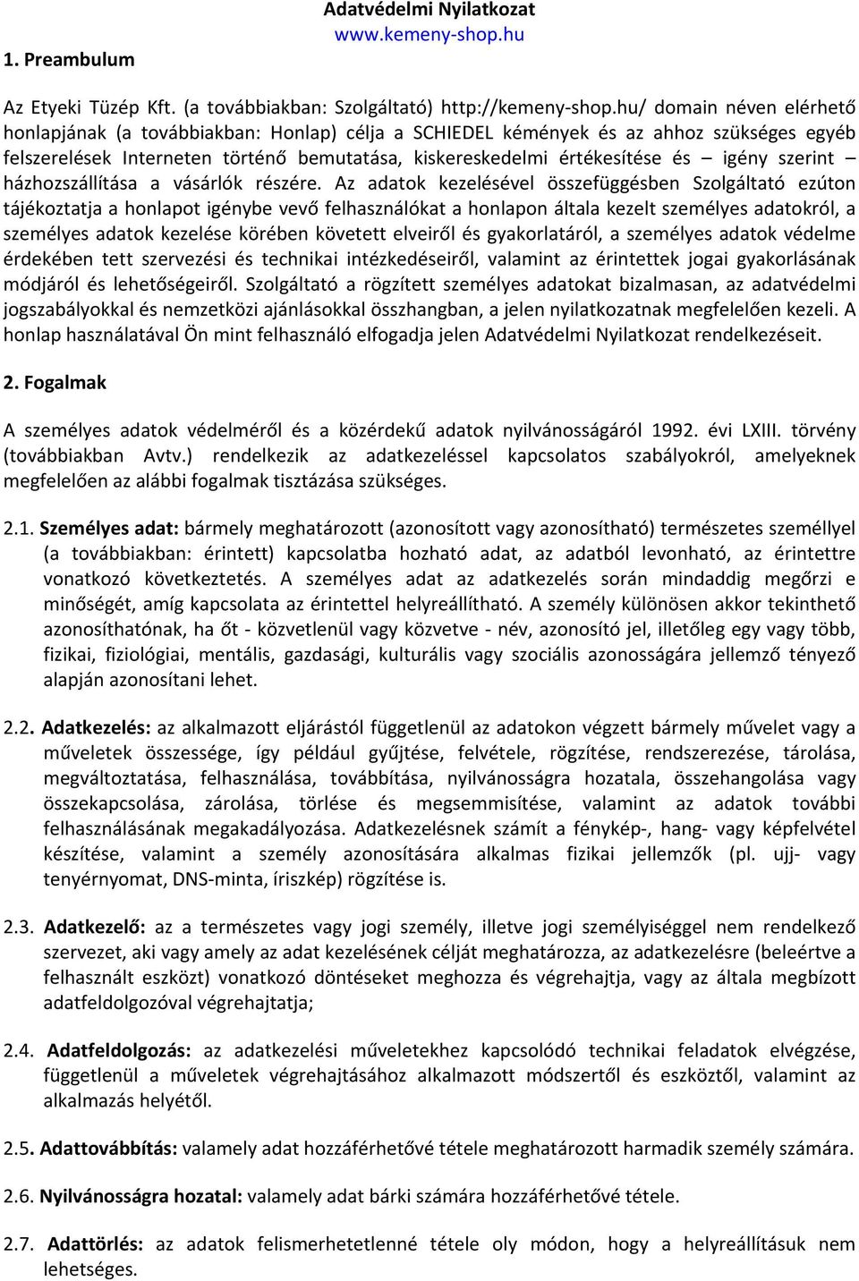 szerint házhozszállítása a vásárlók részére.