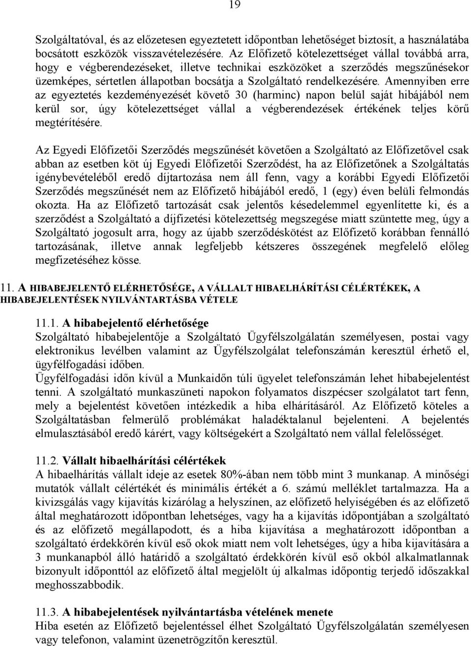 rendelkezésére.