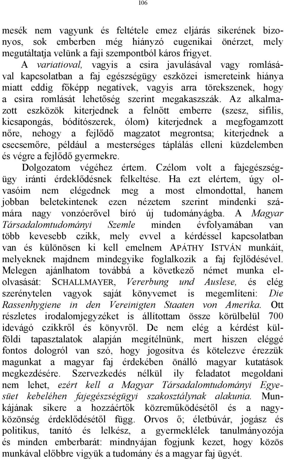 lehetőség szerint megakaszszák.