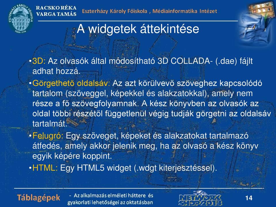 szövegfolyamnak. A kész könyvben az olvasók az oldal többi részétől függetlenül végig tudják görgetni az oldalsáv tartalmát.