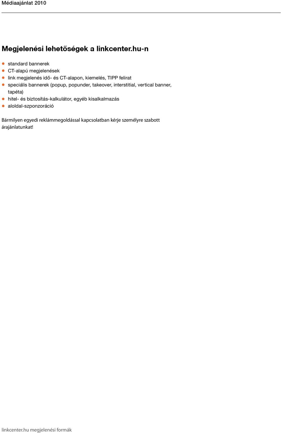 interstitial, vertical banner, hitel- és biztosítás-kalkulátor, egyéb kisalkalmazás