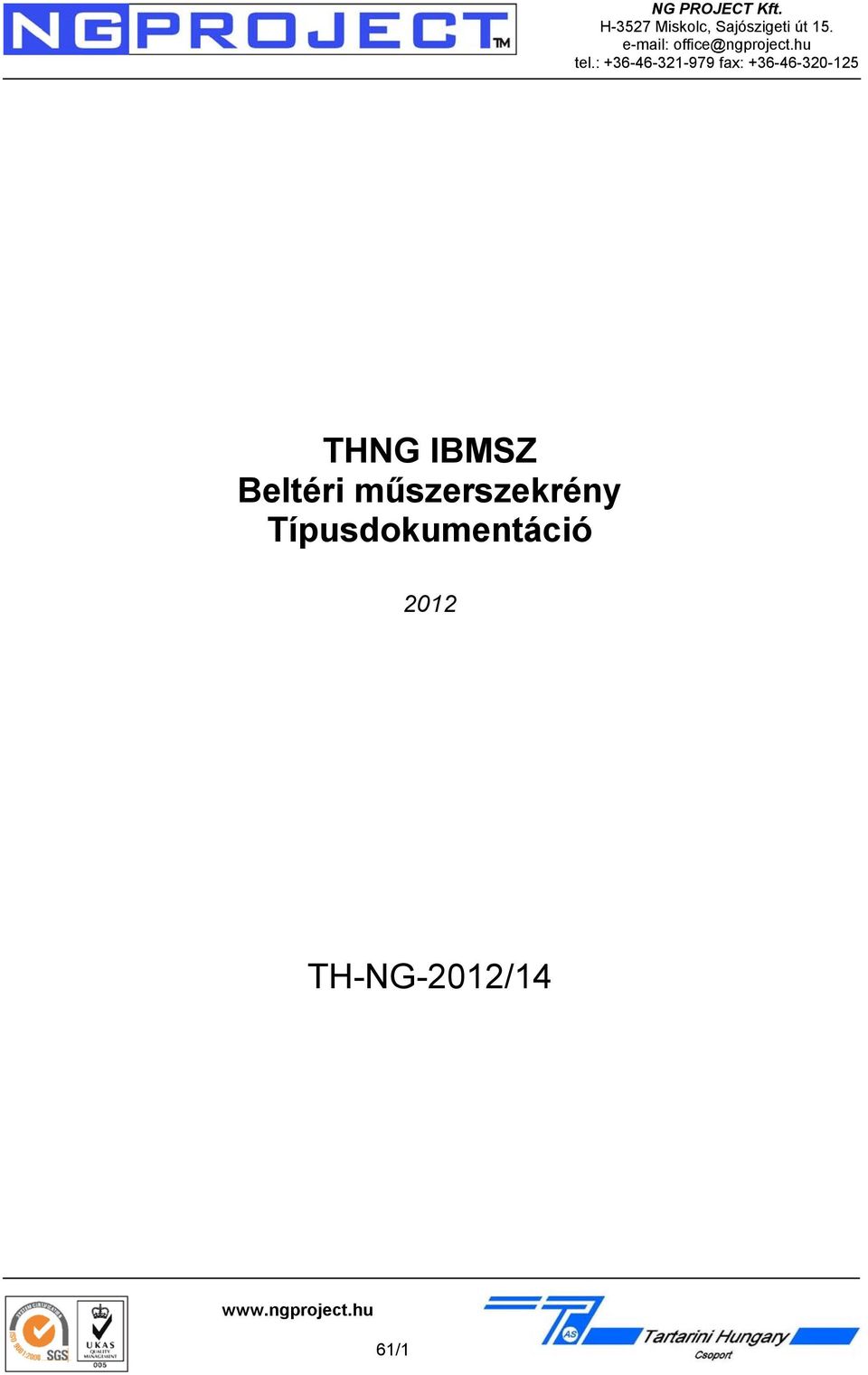 : +36-46-321-979 fax: +36-46-320-125 THNG IBMSZ