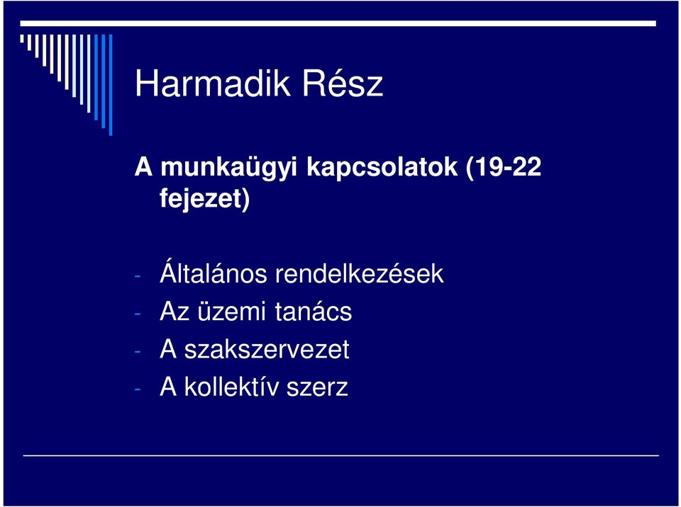 rendelkezések - Az üzemi tanács - A