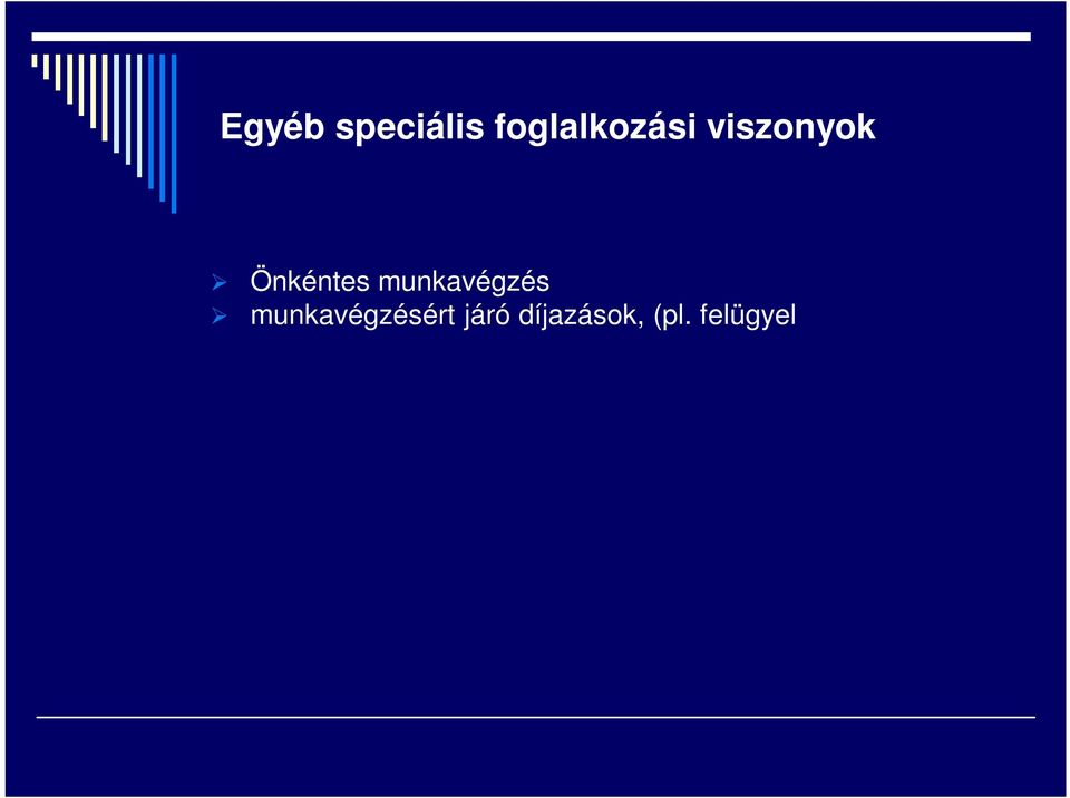 díj) ösztöndíjas foglalkoztatott jogviszonya, sportolók jogviszonya,