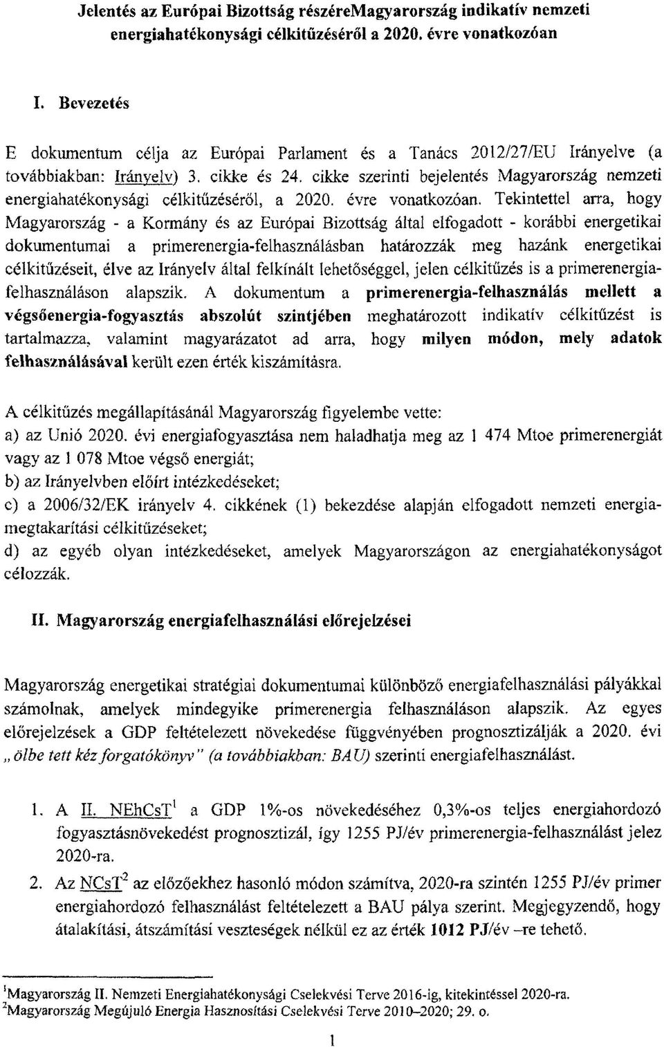 cikke szerinti bejelentés Magyarország nemzeti energiahatékonysági célkitűzéséről, a 2020. évre vonatkozóan.