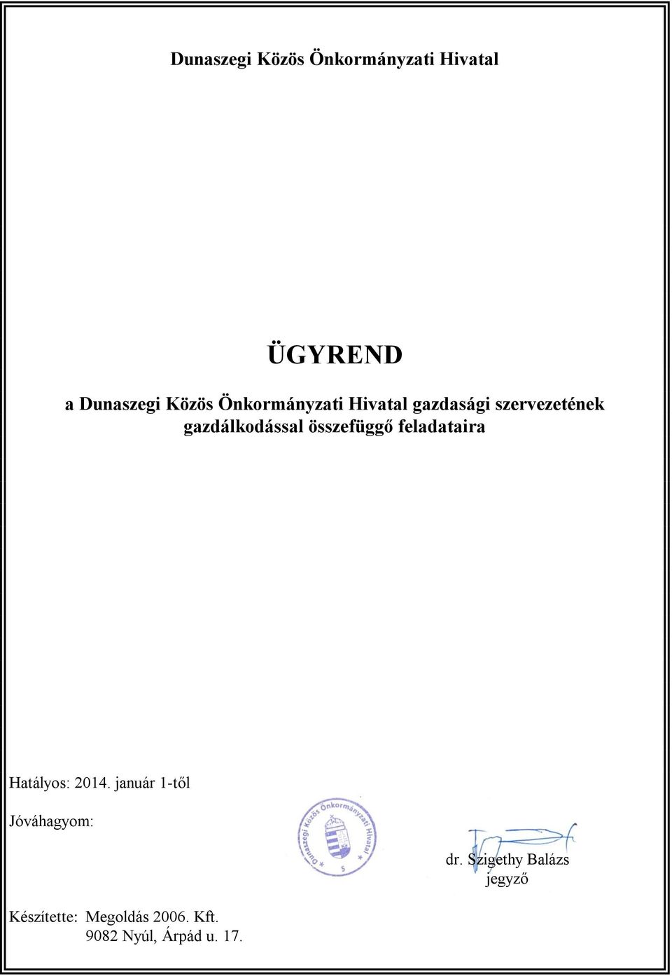 összefüggő feladataira Hatályos: 2014.