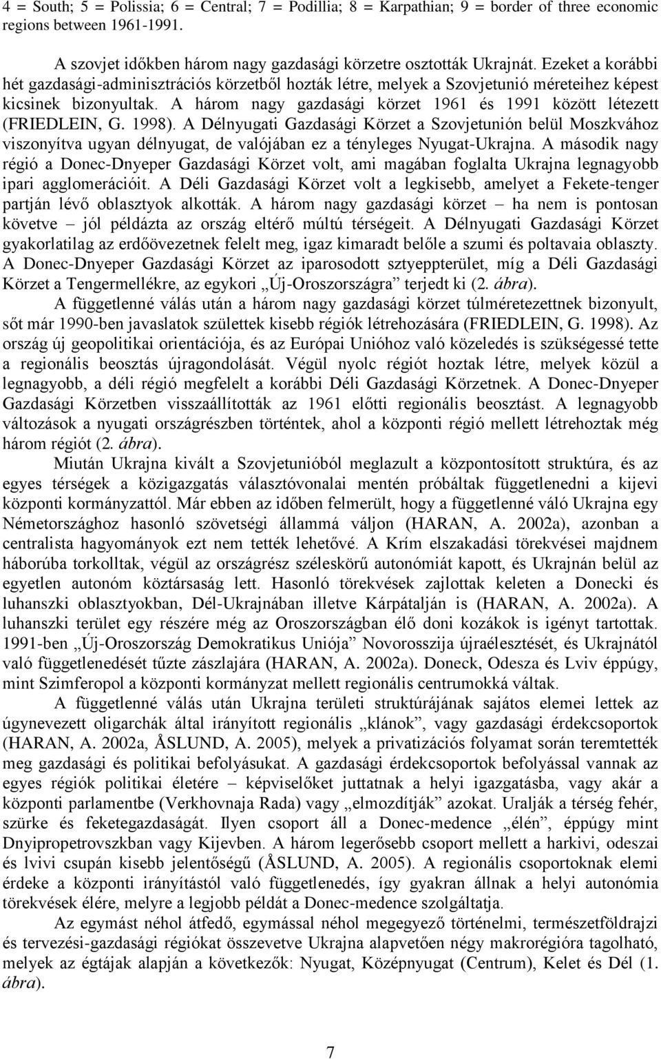 A három nagy gazdasági körzet 1961 és 1991 között létezett (FRIEDLEIN, G. 1998).