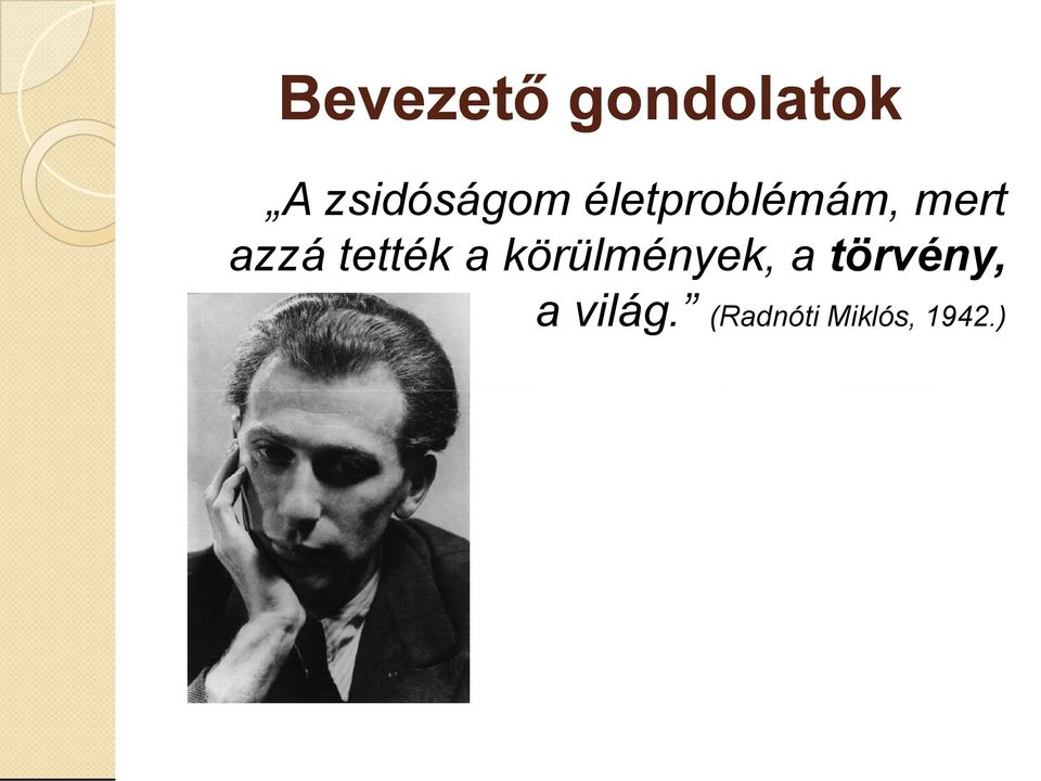 azzá tették a körülmények, a