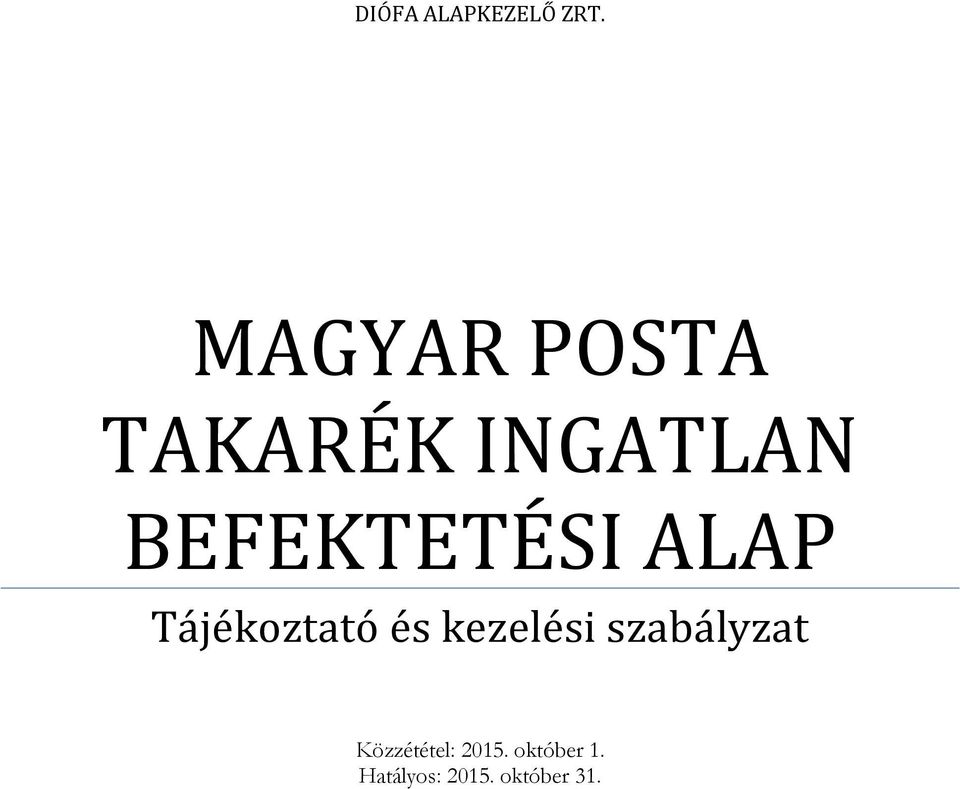 BEFEKTETÉSI ALAP Tájékoztató és