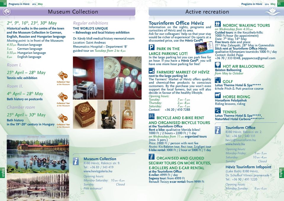 language Meeting point: is in front of the Museum: 4:30 pm Russian language 5 pm German language 5:30 pm Hungarian language 6 pm English language Room I.