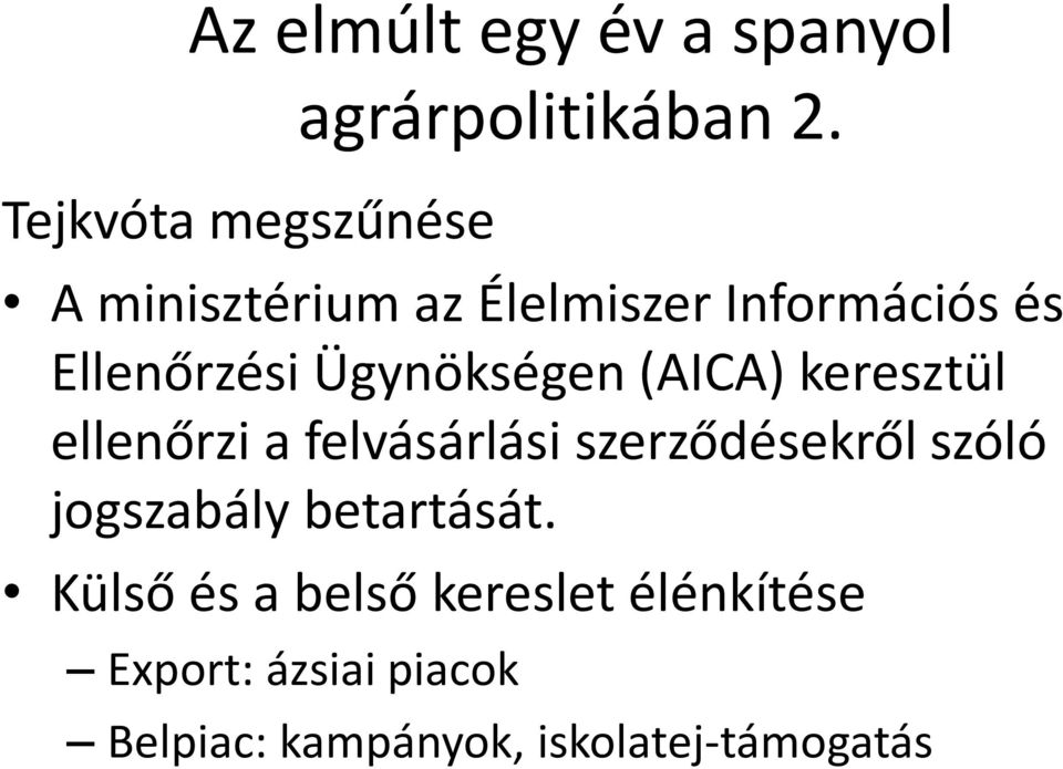 keresztül ellenőrzi a felvásárlási szerződésekről szóló jogszabály betartását.