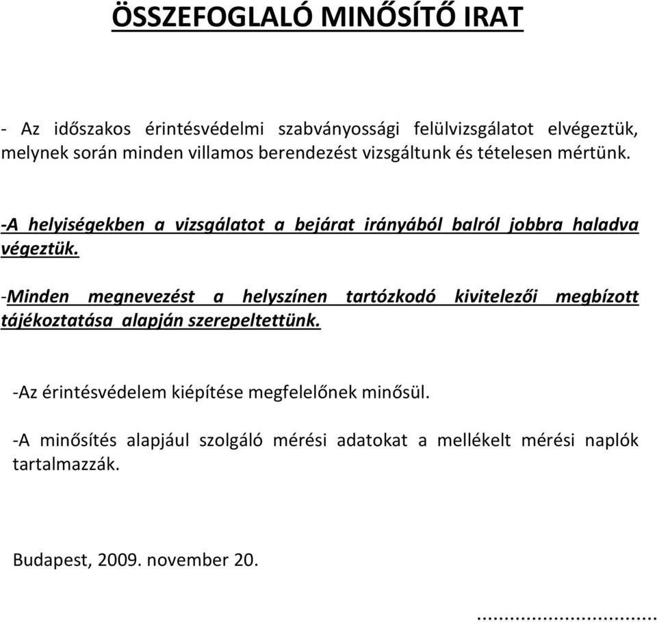 A megbízó neve és címe : Érintésvédelmi Kft Budapest, Bajcsy-Zsilinszky út  PDF Free Download