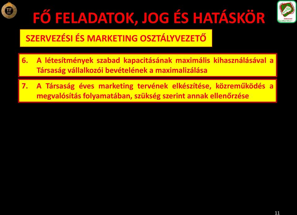 Társaság vállalkozói bevételének a maximalizálása 7.