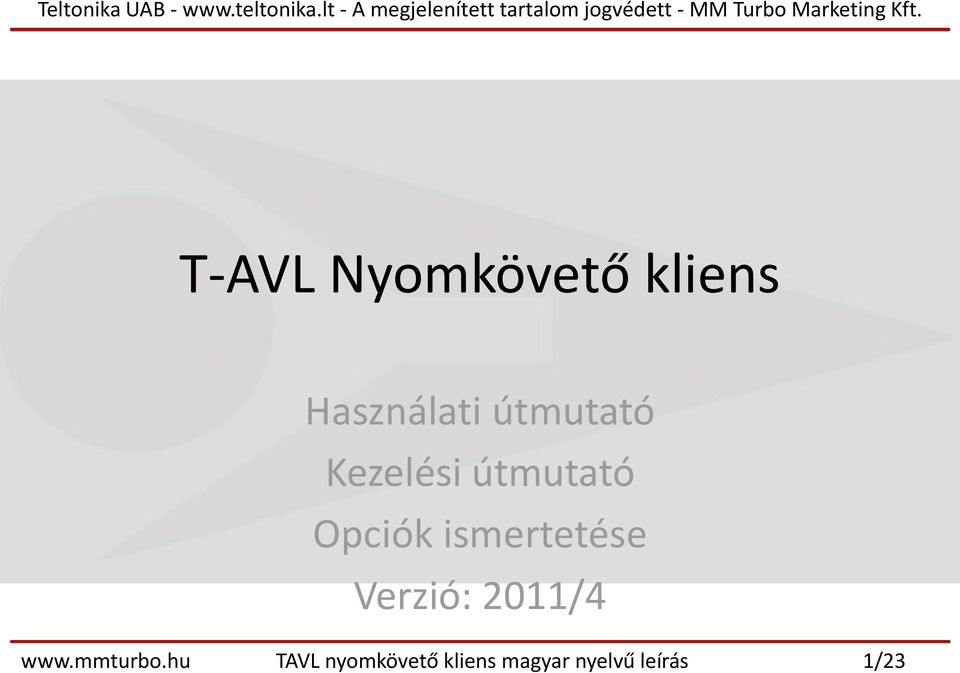 Kft. T-AVL Nyomkövető kliens Használati útmutató Kezelési