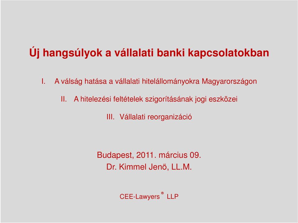 II. A hitelezési feltételek szigorításának jogi eszközei III.