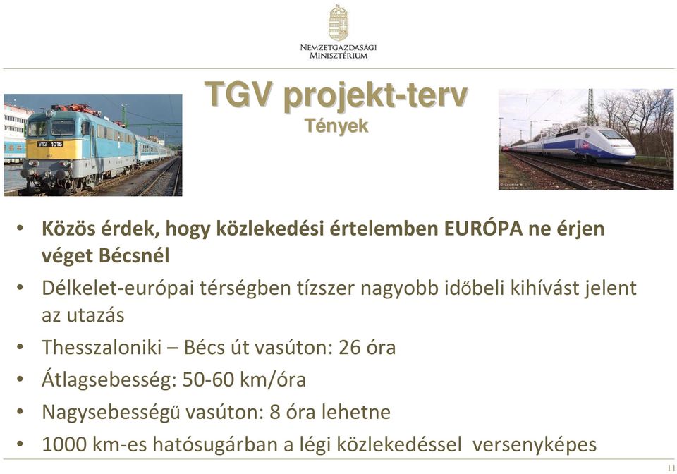 jelent az utazás Thesszaloniki Bécs út vasúton: 26 óra Átlagsebesség: 50-60 km/óra
