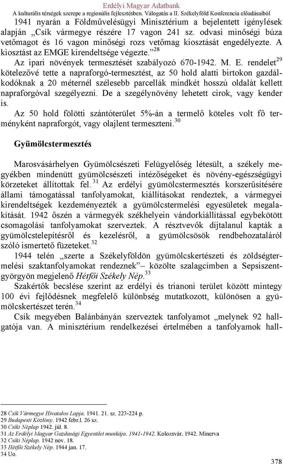 GE kirendeltsége végezte. 28 Az ipari növények termesztését szabályozó 670-1942. M. E.