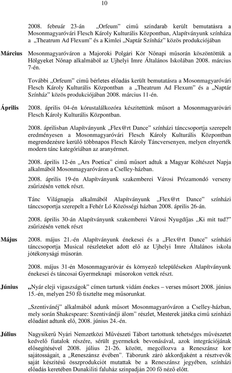 án köszöntöttük a az Ujhelyi Imre Általános Iskolában 2008. március 7-én.