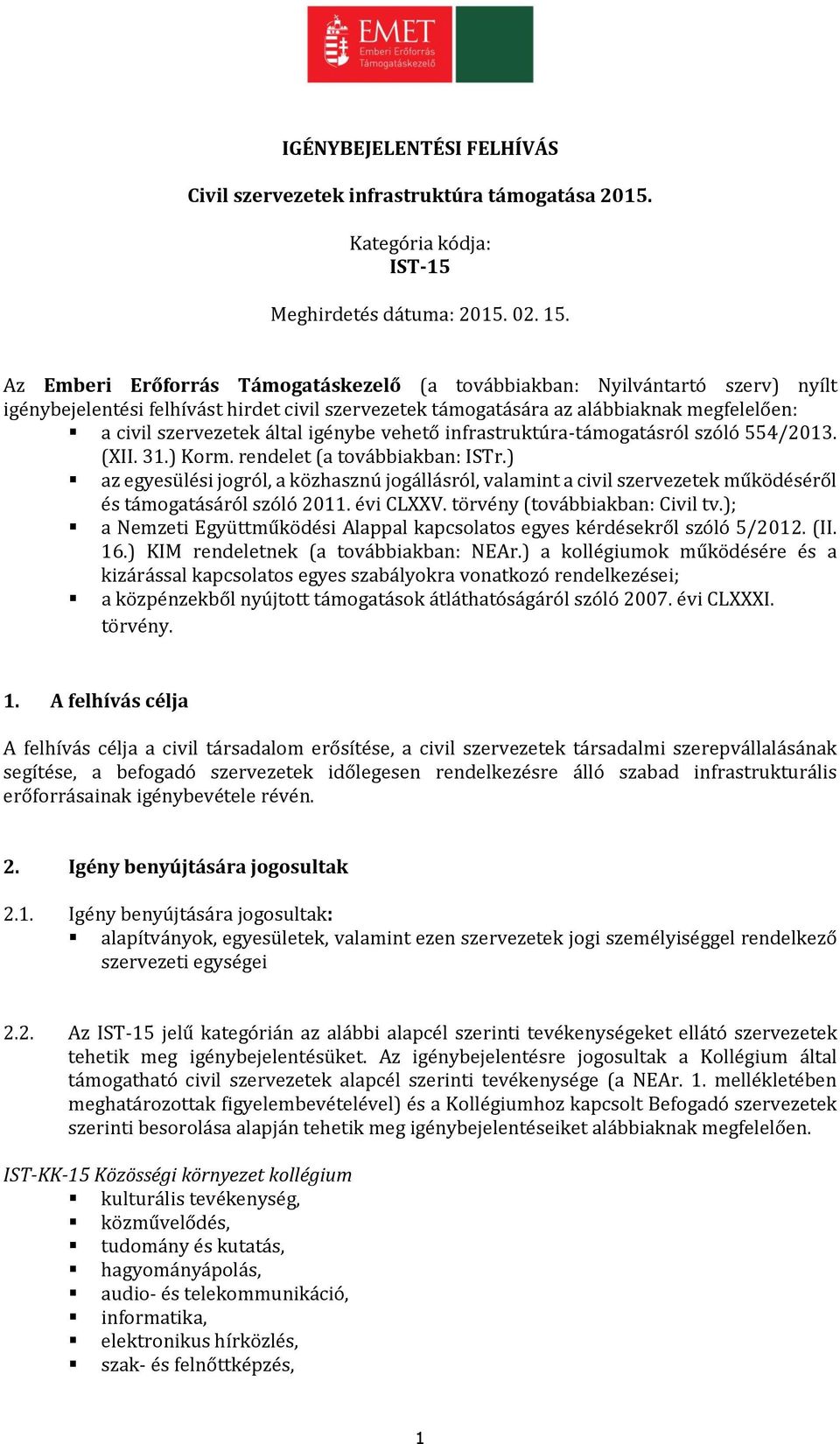 igénybe vehető infrastruktúra-támogatásról szóló 554/2013. (XII. 31.) Korm. rendelet (a továbbiakban: ISTr.