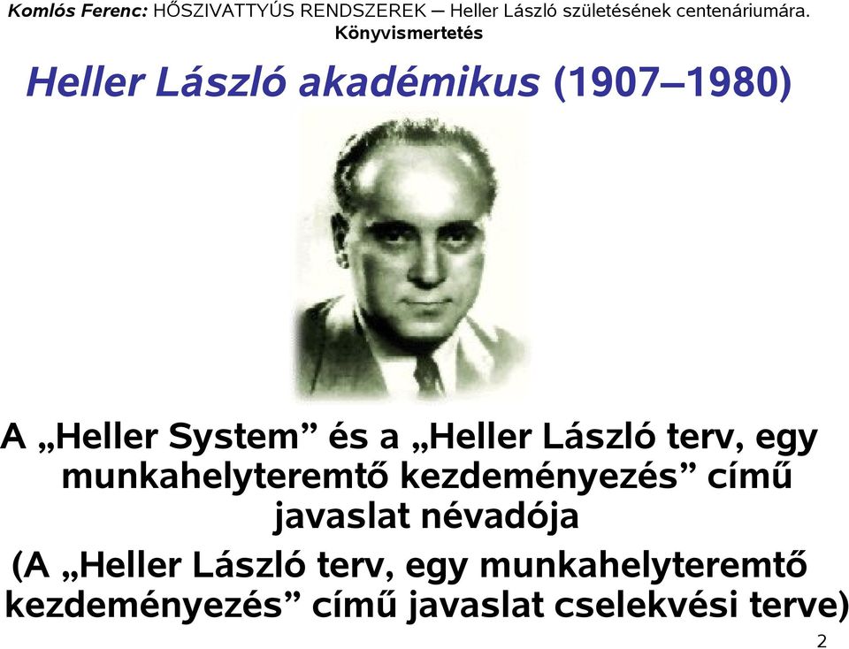 című javaslat névadója (A Heller László terv, egy