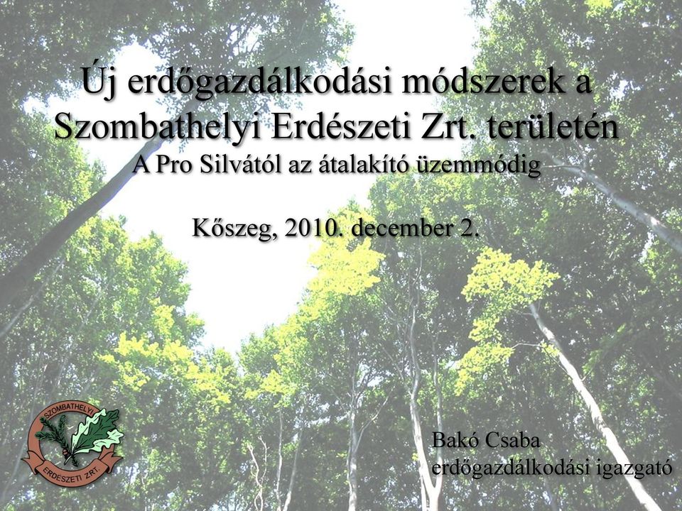 területén A Pro Silvától az átalakító