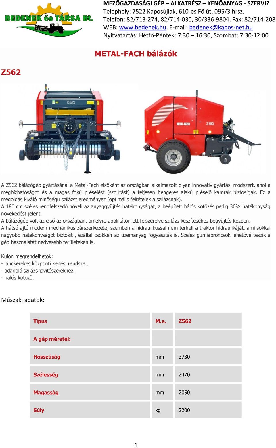 MEZŐGAZDASÁGI GÉP ALKATRÉSZ KENŐANYAG - SZERVIZ Telephely: 7522 Kaposújlak,  610-es Fő út, 095/3 hrsz. Telefon: 82/ , 82/ , 30/ , - PDF Free Download