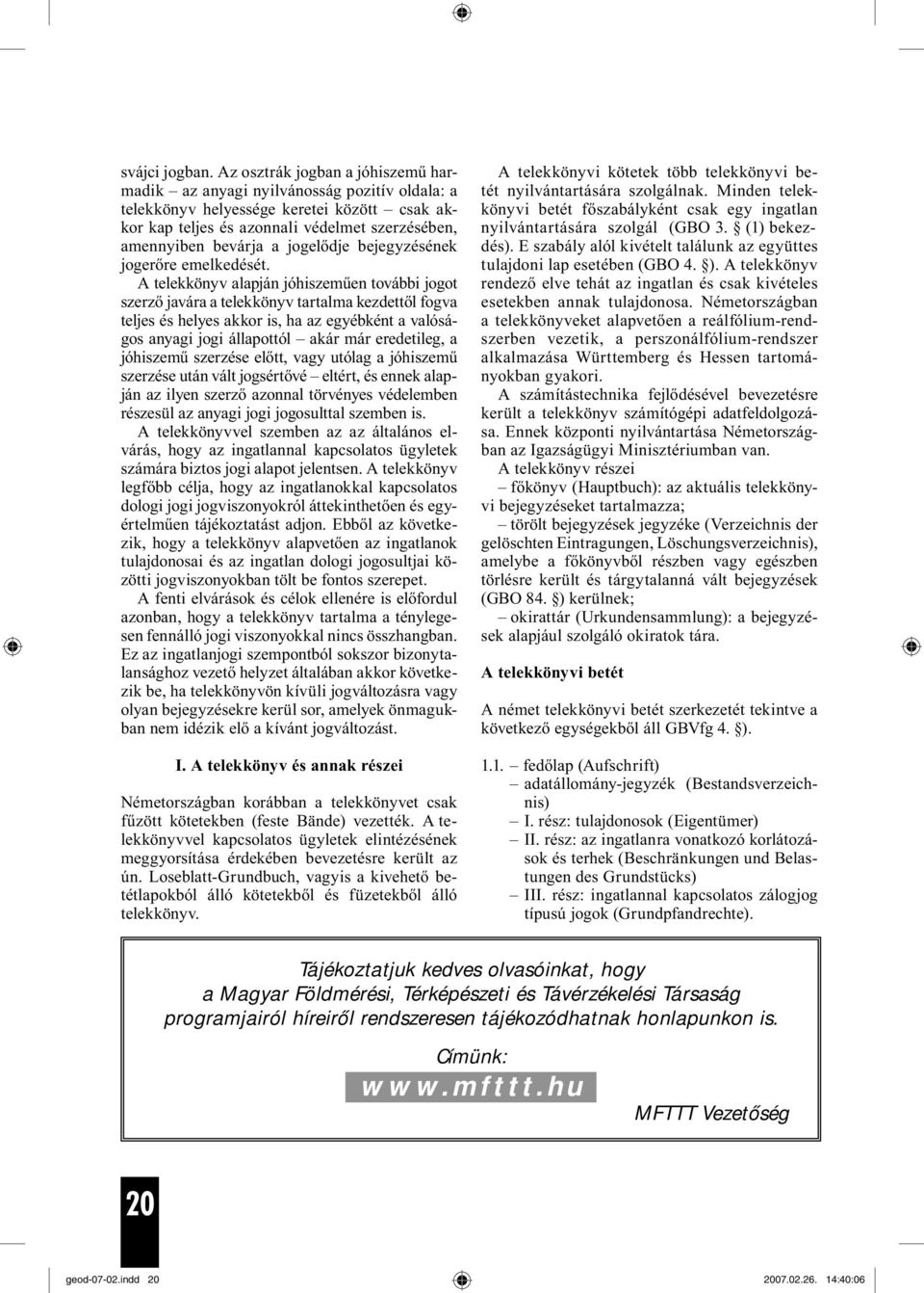 jogelődje bejegyzésének jogerőre emelkedését.