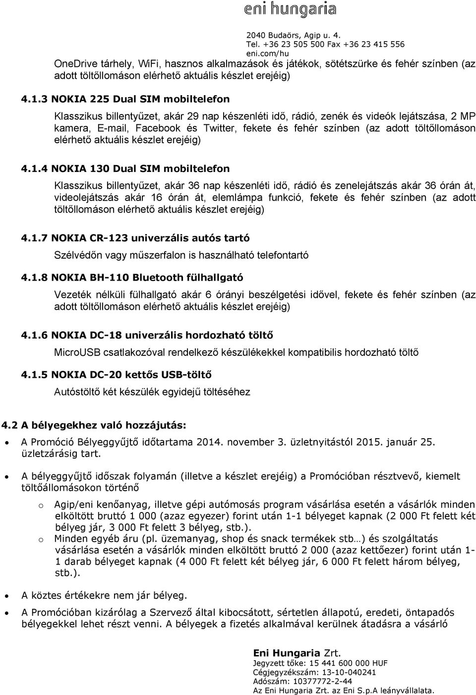 töltőllomáson elérhető aktuális készlet erejéig) 4.1.