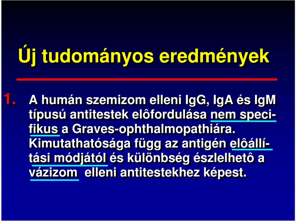 elôfordulása nem speci- fikus a Graves-ophthalmopathiára.