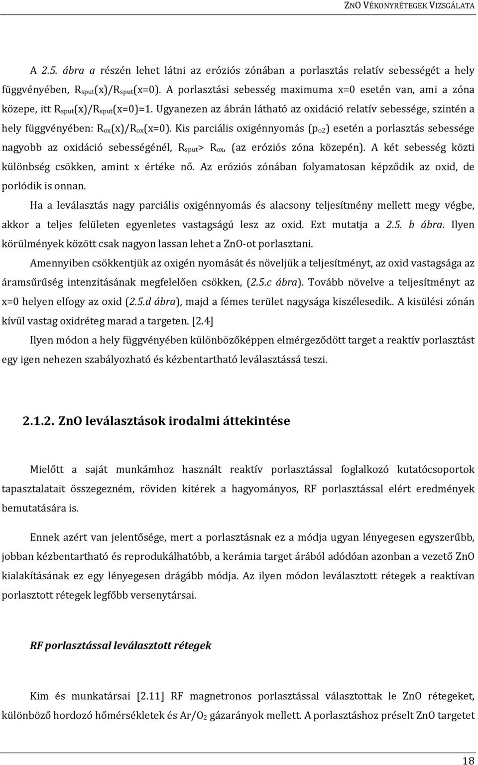 Ugyanezen az ábrán látható az oxidáció relatív sebessége, szintén a hely függvényében: R ox(x)/r ox(x=0).