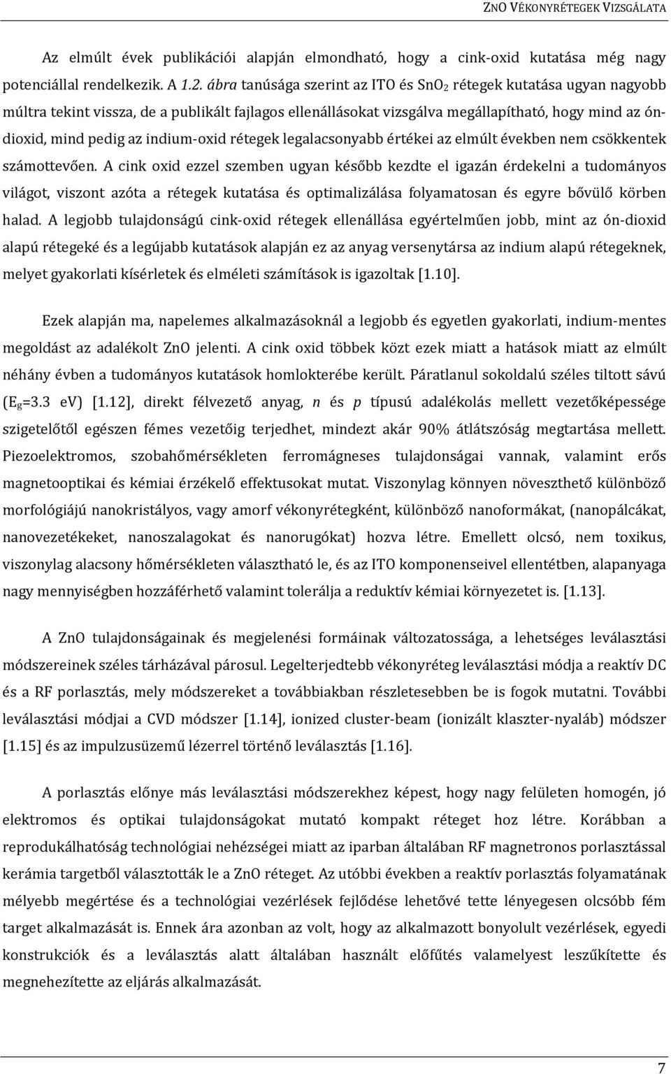 indium-oxid rétegek legalacsonyabb értékei az elmúlt években nem csökkentek számottevően.
