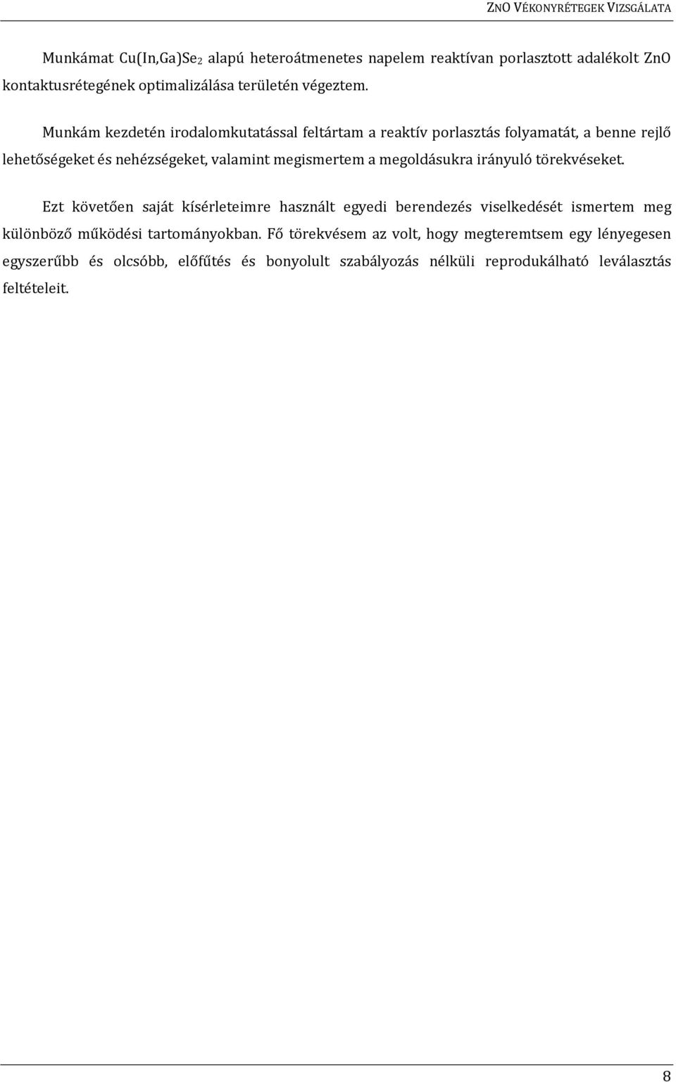 megoldásukra irányuló törekvéseket.