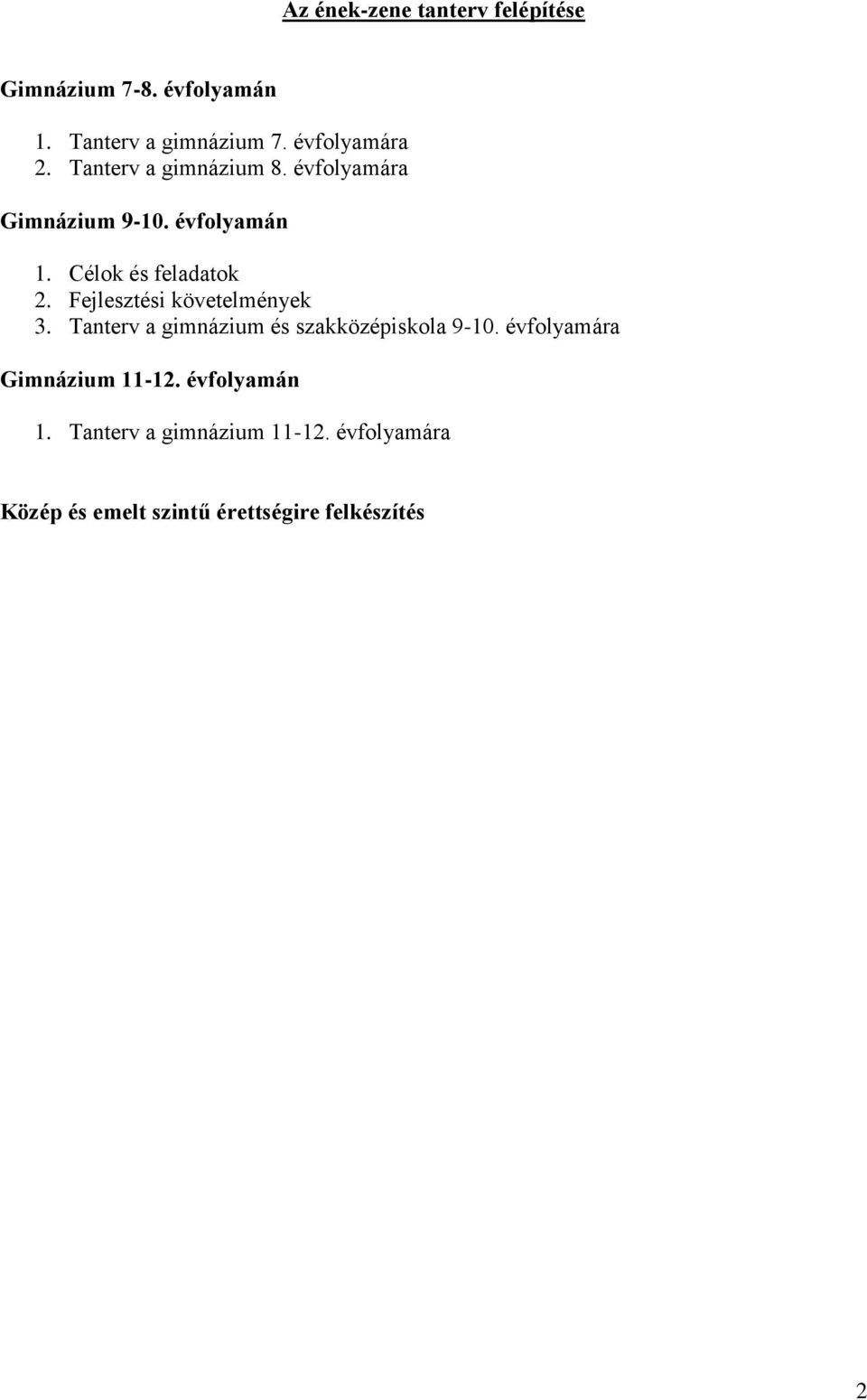 Fejlesztési követelmények 3. Tanterv a gimnázium és szakközépiskola 9-10.