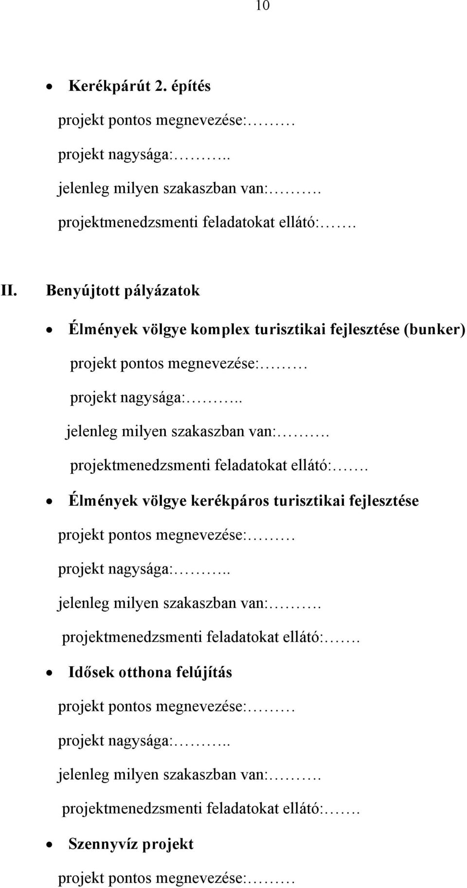 turisztikai fejlesztése (bunker) Élmények völgye